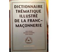 Dictionnaire Thematique Illustre De La Franc-Maconnerie