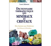 Dictionnaire thérapeutique des minéraux et cristaux - Des Anciens aux Modernes