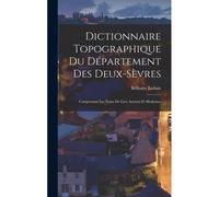 Dictionnaire Topographique Du Département Des Deux-Sèvres