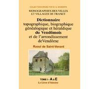 Dictionnaire topographique, historique, biographique, généalogique et héraldique du Vendômois et de l'arrondissement de Vendô