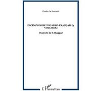 Dictionnaire touareg-français (4 volumes) Charles De Foucauld (Auteur)