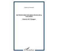 Dictionnaire touareg-français (4 volumes) Dialecte de l'Ahaggar - Charles de Foucauld - L'harmattan - Coffret - Dictionnaire et encyclopédie