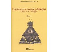 Dictionnaire Touareg Français (4 Volumes) Dialecte de l'Ahag