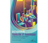 Dictionnaire tourisme et numérique - Blanchet Cyril - L'harmattan - broché - Dictionnaire et encyclopédie