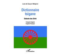 Dictionnaire tsigane Dialecte des Sinté - français-tsigane /tsigane -français - Louis de Gouyon Matignon - L'harmattan - broché - Dictionnaire et encyclopédie
