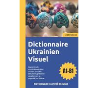Dictionnaire Ukrainien Visuel - Apprendre le vocabulaire pour les débutants organisé par thème