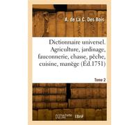 Dictionnaire universel. Agriculture, jardinage, fauconnerie, chasse, pêche, cuisine, manège. Tome 1 - François-Alexandre Aubert de La Chesnaye Des Bois - Hachette Bnf - broché - Livre