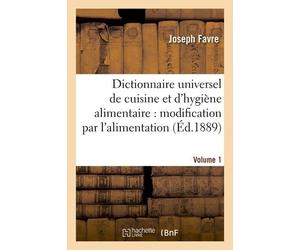 Dictionnaire Universel De Cuisine Et D'hygiène Alimentaire Volume 1