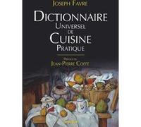 Dictionnaire Universel de Cuisine Pratique Joseph Favre (Auteur), Jean-Pierre Coffe (Préface)