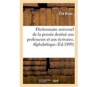 Dictionnaire universel de la pensée, alphabétique, logique et encyclopédique, classification E. Blanc (Auteur)