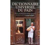 Dictionnaire universel du pain Jean-Philippe De Tonnac (Auteur), Steven Laurence Kaplan (Préface)