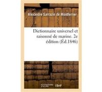 Dictionnaire universel et raisonné de marine. 2e édition Papus (Auteur), Charles Rigault de Genouilly (Auteur)