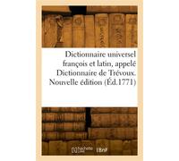 Dictionnaire universel françois et latin, appelé Dictionnaire de Trévoux. Nouvelle édition - Abbé. Éditeur scientifique Brillant - Hachette Bnf - broché - Livre