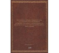 Dictionnaire universel françois et latin, vulgairement appelé Dictionnaire de Trévoux : contenant la signification et la définition des mots de l'une et de l'autre langue... Tome 4, [édition 1771]
