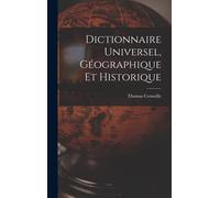 Dictionnaire Universel, Géographique Et Historique