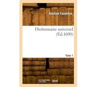 Dictionnaire universel. Tome 1