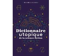 Dictionnaire Utopique De La Science-Fiction