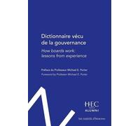 Dictionnaire Vécu De La Gouvernance - How Boards Work: Lessons From Experience