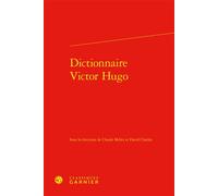 Dictionnaire Victor Hugo - Pierre Glaudes - Classiques Garnier - relié - Dictionnaire et encyclopédie