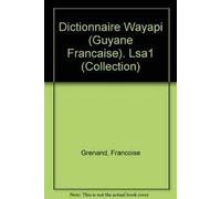 Dictionnaire Wayapi Guyane Francaise. Lsa1
