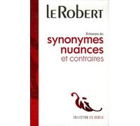 Dictionnaires des synonymes, nuances et contraires