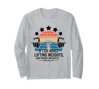 Dictons drôles avec Inscription « If I Die While Lifting Weights » rétro Manche Longue