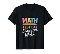Dictons mathématiques drôles montrez Votre Jour de Test de Travail T-Shirt