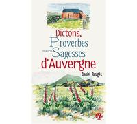 Dictons, proverbes et autres sagesses d'Auvergne - Daniel Brugès - Deboree Eds - Poche - Dictionnaire et encyclopédie