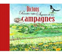 DICTONS PROVERBES ET AUTRES SAGESSES DE NOS CAMPAGNES