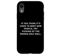 Dictons Sportifs stupides si Vous Pensez qu'il est Difficile de Rencontrer de Nouveaux Coque pour iPhone XR