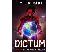 Dictum: Part 3 in the Axiom Trilogy