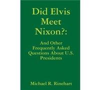 Did Elvis Meet Nixon - Michael Rinehart - Lulu Press Inc. - Livre en Anglais Michael RinehartMichael Rinehart (Auteur)