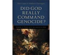 Did God Really Command Genocide Coming to Terms with the Justice of God by Matt Flannagan Matt Flannagan (Auteur)