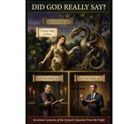 DID GOD REALLY SAY?: 17 Centuries of the Serpent's Question From the Pulpit
