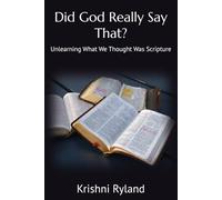 Did God Really Say That?: Unlearning What We Thought Was Scripture