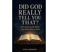 Did God Really Tell You That?: How God Leads When You Don't Hear a Voice