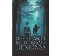 Did He and I Battle the Same Demons?: Battling To Stay Alive