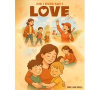 Did I Ever Say I Love You?
