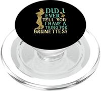 Did I Ever Tell You I Have a Thing for Brunettes ? PopSockets PopGrip pour MagSafe