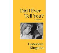 Did I Ever Tell You?: The most moving memoir of 2024
