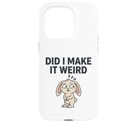 Did I Make It Weird Awkward Bunny T-Shirt Humoristique introverti Coque pour iPhone 15 Pro