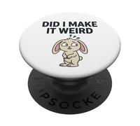 Did I Make It Weird Awkward Bunny T-Shirt Humoristique introverti PopSockets PopGrip Adhésif