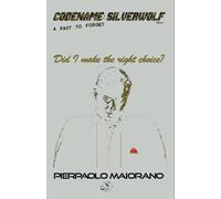 Did I Make The Right Choice?: 4 (Codename: Silverwolf - A Past To Forget)