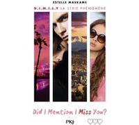 Did I Mention I Miss You ? - tome 3 Estelle Maskame (Auteur), Maud Ortalda (Traduction)