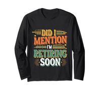 Did I Mention I'm Retiring Soon Employé Senior |- Manche Longue