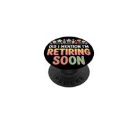 Did I Mention I'm Retiring Soon Funny Retirement Countdown PopSockets PopGrip Adhésif