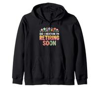 Did I Mention I'm Retiring Soon Funny Retirement Countdown Sweat à Capuche