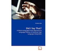 Did I Say That?: A Matrix-Language-Frame Approach to Language Choices of American Sign Language Interpreters