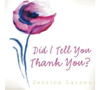 Did I Tell You Thank You?