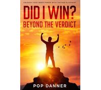 Did I Win? Beyond the Verdict: Unleash Your Inner Power With The RGD Blueprint